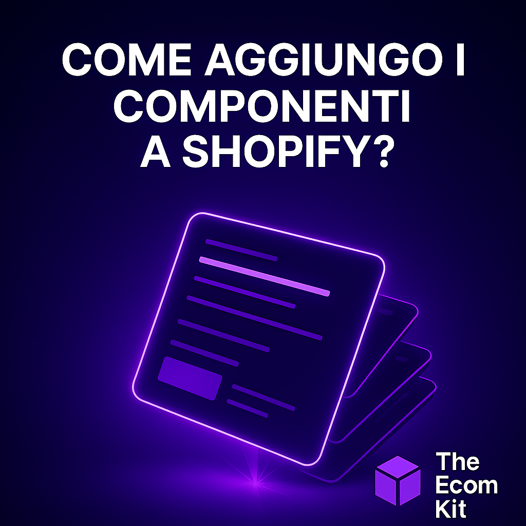 Come aggiungo i componenti a Shopify?