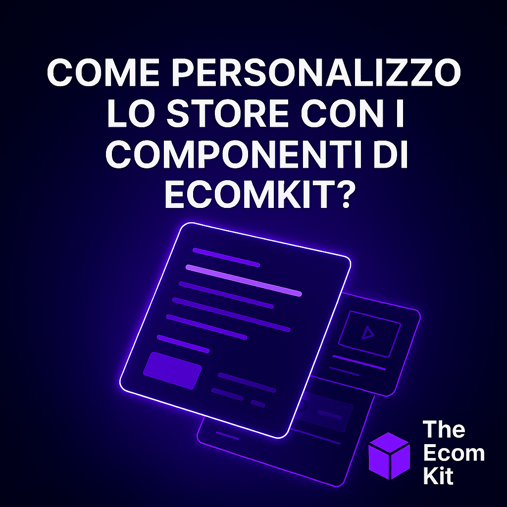 Come personalizzo lo store con i componenti di EcomKit?